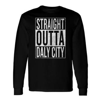 Straight Outta Daly City Great Travel Outfit & Idea Tank Top Long Sleeve T-Shirt | Mazezy