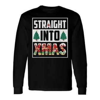 Straight Into Xmas Glitter Christmas Long Sleeve T-Shirt T-Shirt | Mazezy