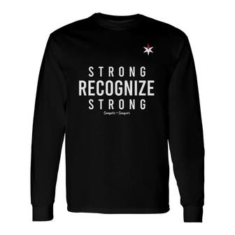 Strong Recognize Strong Chicago Top Team Long Sleeve T-Shirt | Mazezy