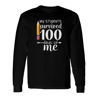My Students Survived 100 Days Of Me Happy 100th Day Of School Pencil Long Sleeve T-Shirt | Mazezy