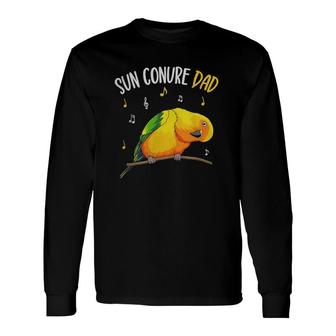 Sun Conure Dad Parrot Bird Lover Long Sleeve T-Shirt T-Shirt | Mazezy