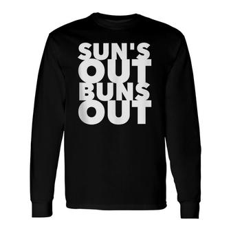 Suns Out Buns Out For Summer Long Sleeve T-Shirt | Mazezy
