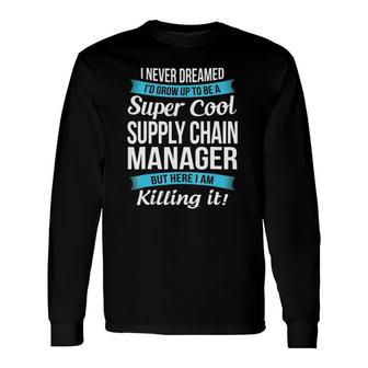 Super Cool Supply Chain Manager Long Sleeve T-Shirt T-Shirt | Mazezy