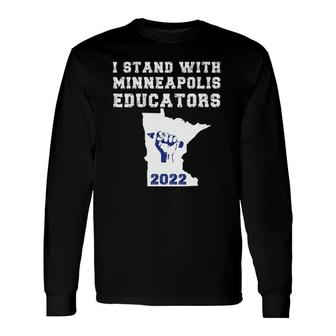 I Support Minneapolis Educators 2022 Teacher Walkout Strike Long Sleeve T-Shirt T-Shirt | Mazezy