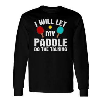 Table Tennis For Paddle Ping Pong Player Long Sleeve T-Shirt T-Shirt | Mazezy