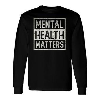 Mental Health Matters Behavioral Counselor Team Long Sleeve T-Shirt T-Shirt | Mazezy