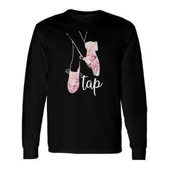 Tap Dance Lover Tap Dancer Dancing Teacher Long Sleeve T-Shirt T-Shirt | Mazezy