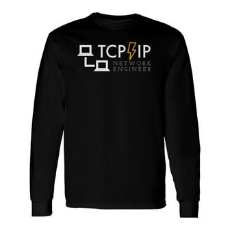 Tcp Ip Network Engineer Networking Geeks Long Sleeve T-Shirt T-Shirt | Mazezy
