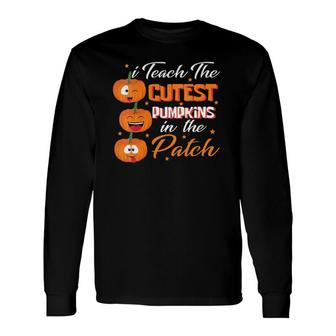 I Teach The Cutest Pumpkin In The Patch Favorite Teacher V-Neck Long Sleeve T-Shirt T-Shirt | Mazezy