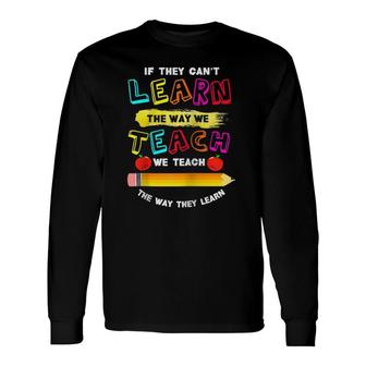 We Teach The Way They Learn Special Needs School Teacher Raglan Baseball Tee Long Sleeve T-Shirt T-Shirt | Mazezy