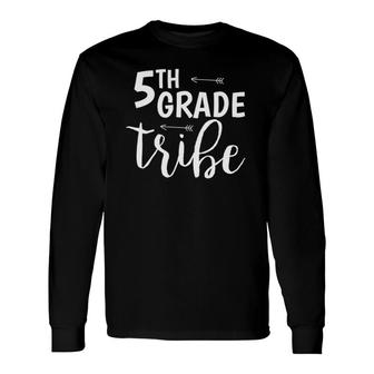 Teacher 5Th Grade Tribe For 5Th Grade Teacher Long Sleeve T-Shirt T-Shirt | Mazezy