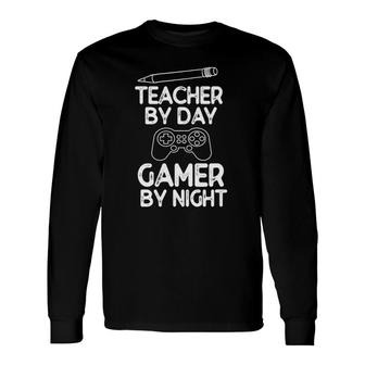 Teacher By Day Gamer By Night Long Sleeve T-Shirt T-Shirt | Mazezy