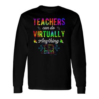 Teachers Can Do Virtually Anything Laptop Online Education Long Sleeve T-Shirt T-Shirt | Mazezy