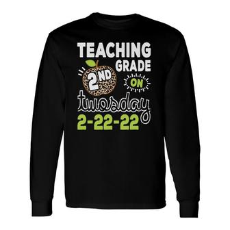Teaching 2Nd Grade On Twosday 22222 2022 Teacher Long Sleeve T-Shirt T-Shirt | Mazezy AU