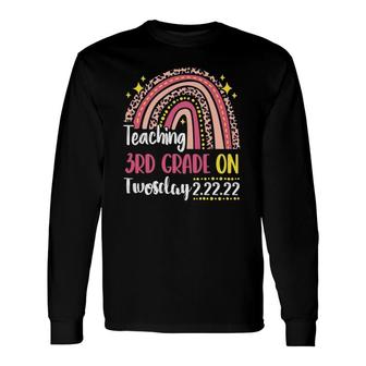 Teaching 3Rd Grade On Twosday 2022 Cute 2 22 22 Teacher Long Sleeve T-Shirt T-Shirt | Mazezy