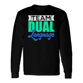 Team Dual Language Team Teacher Long Sleeve T-Shirt T-Shirt | Mazezy