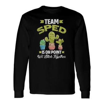Team Sped Is On Point Sped Teacher Student Special Education Long Sleeve T-Shirt T-Shirt | Mazezy