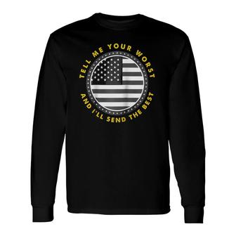 Tell Me Your Worst I Send The Best Usa Flag 911 Dispatcher Raglan Baseball Tee Long Sleeve T-Shirt T-Shirt | Mazezy