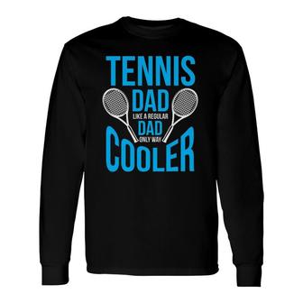 Tennis Dad Cute Father's Day Long Sleeve T-Shirt T-Shirt | Mazezy