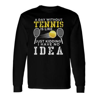 Tennis Player Player Fan Lover787 Tennis Lover Long Sleeve T-Shirt T-Shirt | Mazezy