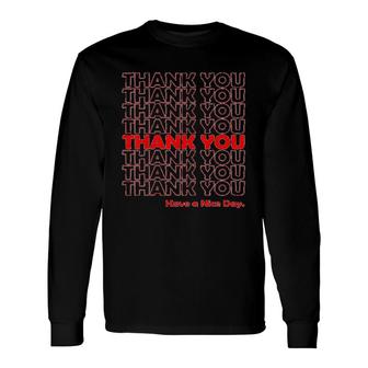 Thank You Have A Nice Day Grocery Bag Long Sleeve T-Shirt T-Shirt | Mazezy