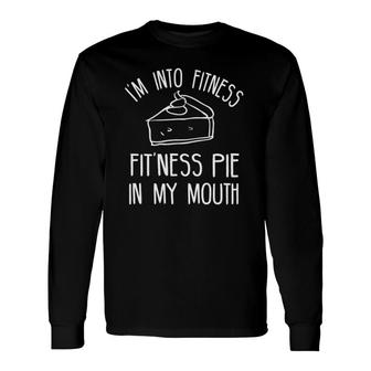 Thanksgiving 2021 Into Fit'ness Pie Eating Long Sleeve T-Shirt T-Shirt | Mazezy