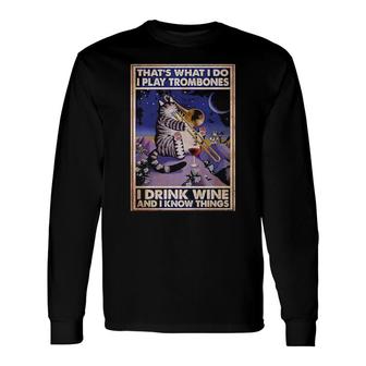 That's What I Do I Play Trombones I Drink Wine And I Know Things Cat Poster Long Sleeve T-Shirt T-Shirt | Mazezy