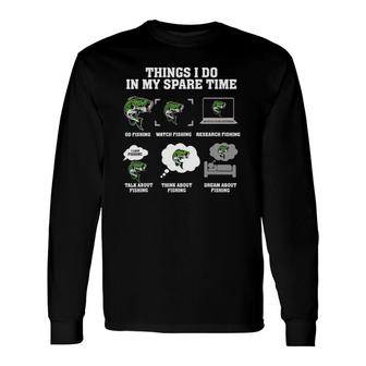 Thing I Do In My Spare Time Fishing Long Sleeve T-Shirt T-Shirt | Mazezy