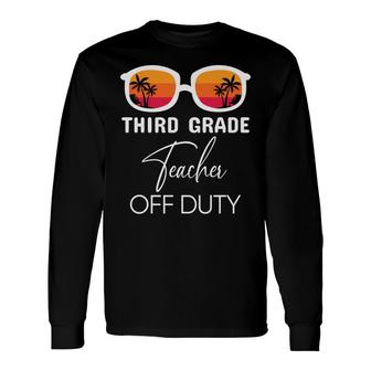 Third Grade Teacher Off Duty Sunglasses Beach Sunset Long Sleeve T-Shirt - Thegiftio UK