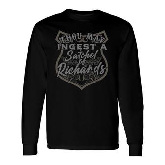 Thou May Ingest A Satchel Of Richards Eat A Bag Long Sleeve T-Shirt T-Shirt | Mazezy