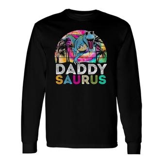 Tie Dye Daddysaurus Dinosaur Daddy Saurus Matching Long Sleeve T-Shirt T-Shirt | Mazezy
