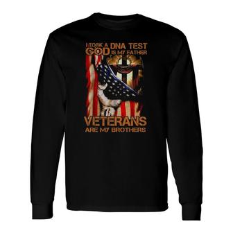 I Took A Dna Test God Is My Father Veterans Are My Brothers Long Sleeve T-Shirt T-Shirt | Mazezy