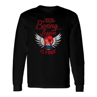 Touch Me & You First Boxing Lessons Is Free Boxer Long Sleeve T-Shirt T-Shirt | Mazezy