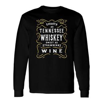 Trails Smooth As Tennessee Whiskey Long Sleeve T-Shirt | Mazezy