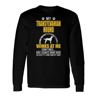 My Transylvanian Hound Winks At Me Hundebesitzer Long Sleeve T-Shirt | Mazezy