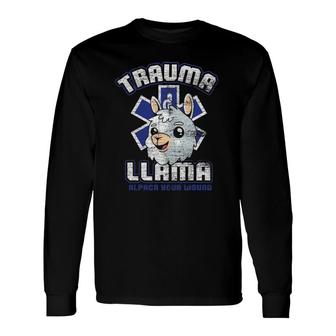 Trauma Llama Alpaca Your Wound Nurse Long Sleeve T-Shirt T-Shirt | Mazezy