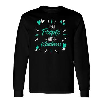 Treat People With Kindness Hearts Style Long Sleeve T-Shirt T-Shirt