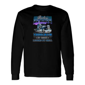 Trucker By Choice Long Sleeve T-Shirt T-Shirt | Mazezy