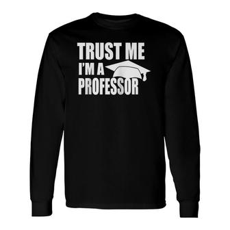 Trust Me I'm A Professor Teaching Lecturer Doctoral Raglan Baseball Tee Long Sleeve T-Shirt T-Shirt | Mazezy