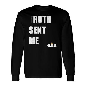 Truth Sent Me Ruth Sent Me Rbg White Top Tank Top Long Sleeve T-Shirt | Mazezy