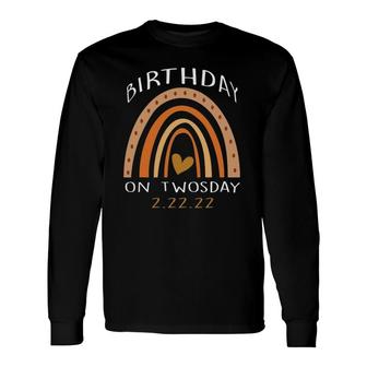 Twosday 2-22-22 Birthday Rainbow Happy Twosday 2022 Birthday Long Sleeve T-Shirt T-Shirt | Mazezy