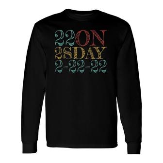 Twosday 2022 Birthday 22 Years Old On 2S Day February Long Sleeve T-Shirt T-Shirt | Mazezy