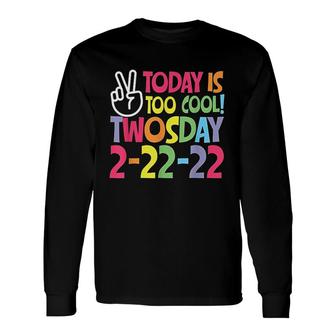 Twosday Is Too Cool Twosday Tuesday Long Sleeve T-Shirt - Thegiftio UK