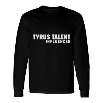 Tyrus Talent Influencer Long Sleeve T-Shirt | Mazezy