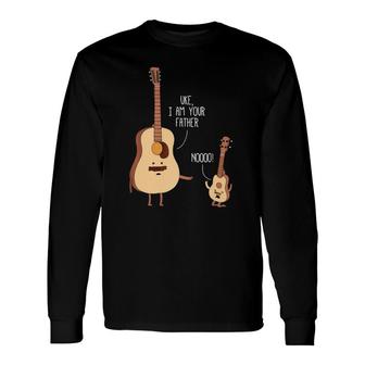 Uke I Am Your Father Ukulele Guitar Music Long Sleeve T-Shirt T-Shirt | Mazezy