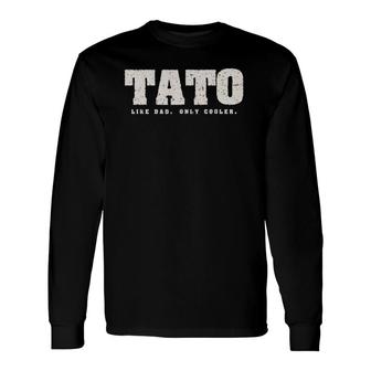 Ukrainian Dad Father Tato Like A Dad Only Cooler Long Sleeve T-Shirt T-Shirt | Mazezy