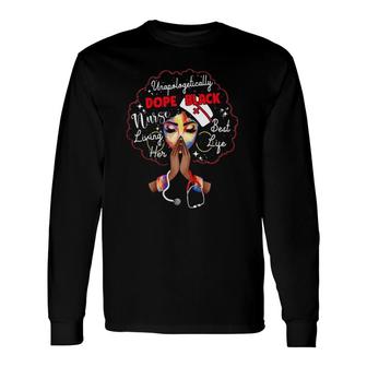 Unapologetic Dope Black Nurse Rn Practitioner Afro Melanin Long Sleeve T-Shirt T-Shirt | Mazezy
