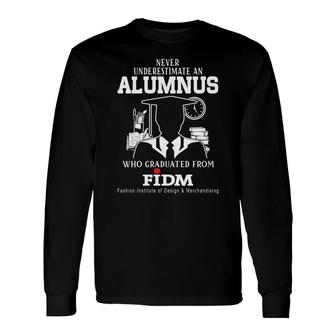 Never Underestimate An Old Man Alumnus Who Graduated From Fidm Long Sleeve T-Shirt - Thegiftio UK