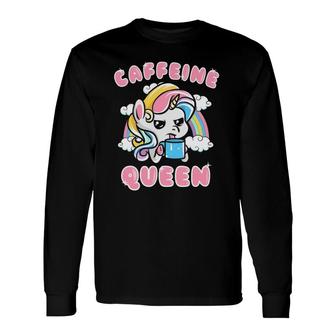 Unicorn Caffeine Queen Coffee Humor Quotes Sayings Long Sleeve T-Shirt T-Shirt | Mazezy