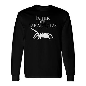 Unique White Father Of Tarantulas Lover E010521 Ver2 Long Sleeve T-Shirt T-Shirt | Mazezy